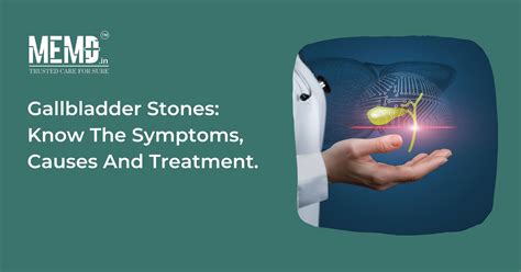 Gallbladder Stones Know The Symptoms Causes And Treatment Memd