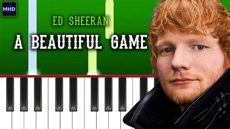 Ed Sheeran A Beautiful Game Piano Tutorial Youtube