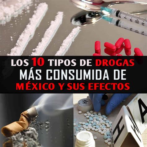 Los 10 Tipos De Drogas Más Consumidas En México Y Sus Efectos La Guía De Las Vitaminas