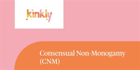 What Is Consensual Non Monogamy CNM Definition From Kinkly