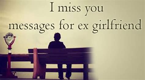 It upsets you that you still have your ex in your heart. I Miss you Messages for Ex Girlfriend