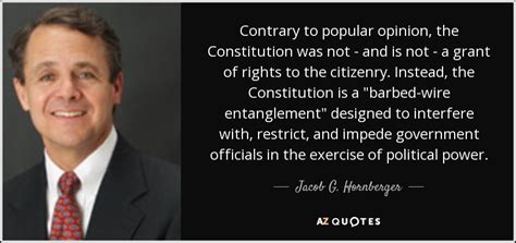 Jacob G Hornberger Quote Contrary To Popular Opinion The