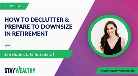 How To Declutter And Prepare To Downsize In Retirement With Jen Robin