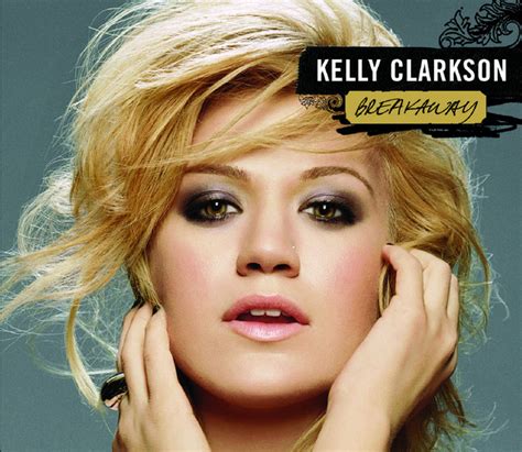 Breakaway By Kelly Clarkson On Spotify