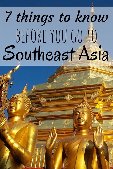 7 Things To Know Before You Travel To Southeast Asia Southeast Asia