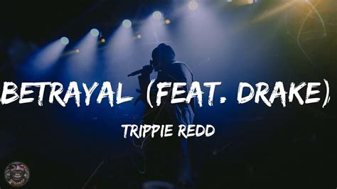 Trippie Redd Betrayal Feat Drake Lyrics Youtube