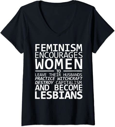 Womens Feminism Encourages Women To Become Lesbians Meme T V Neck T Shirt