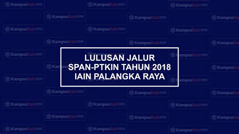 Bantuan raya, mb tak semestinya exco. Pengumuman Lulusan Jalur SPAN-PTKIN Tahun 2018 IAIN ...