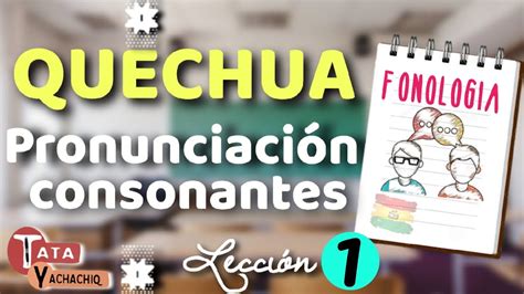 Quechua Boliviana Pronunciación Correcta Quechua Consonantes
