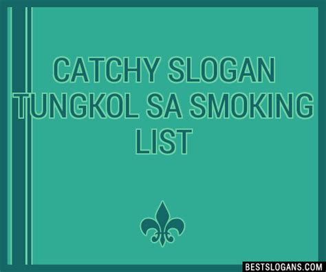 100 Catchy Tungkol Sa Smoking Slogans 2024 Generator Phrases