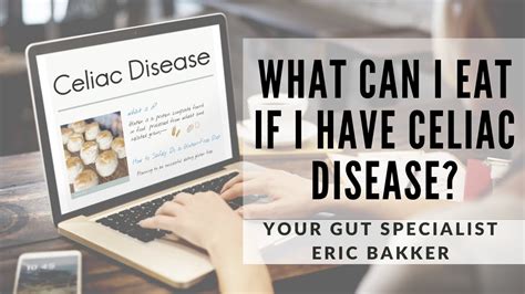 What Can I Eat If I Have Celiac Disease? Is It Possible To Heal Celiac