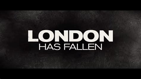 London Has Fallen 2016 Official Trailer Youtube