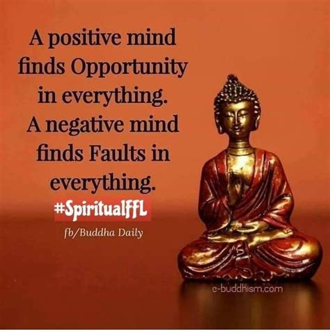 A Positive Mind Finds Opportunity In Everything A Negative Mind Finds