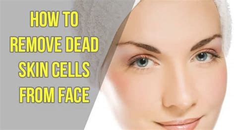 How To Remove The Flaky Build Up Of Dead Skin Cells On Your Face