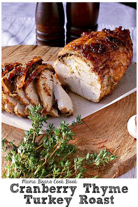 Nov 10, 2020 by mely my favorite way to serve this boneless turkey roast recipe is with some of my favorite american. Cranberry Thyme Turkey Roast | Recipe | Roasted turkey, Boneless turkey roast, Food recipes