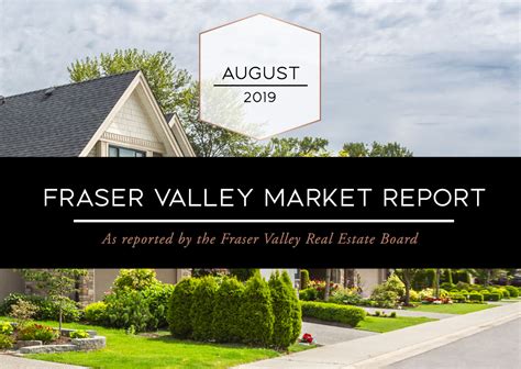 Fraser Valley Real Estate Board Report August 2019 Royal Lepage