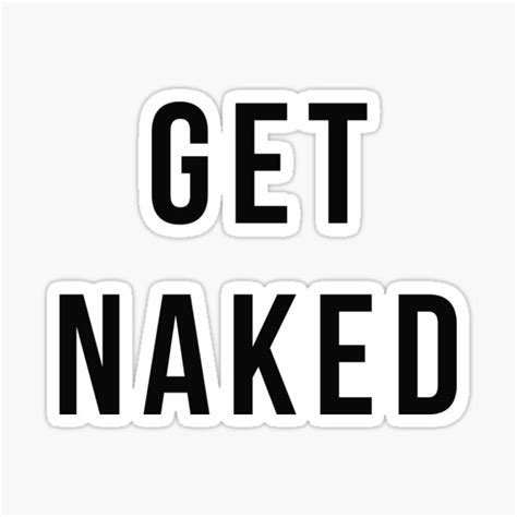 Get Naked Sticker For Sale By Northshire Redbubble