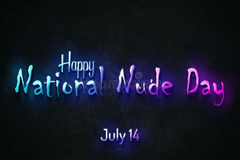 Happy National Nude Day July 14 July Calendar On Workplace Neon Text