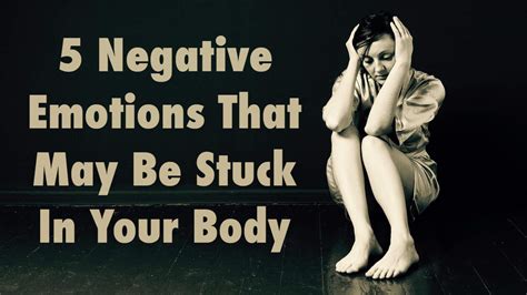 5 Negative Emotions That May Be Stuck In Your Body | Power of Positivity