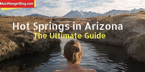 Hot Springs In Arizona The Ultimate Guide Max Wanger Blog