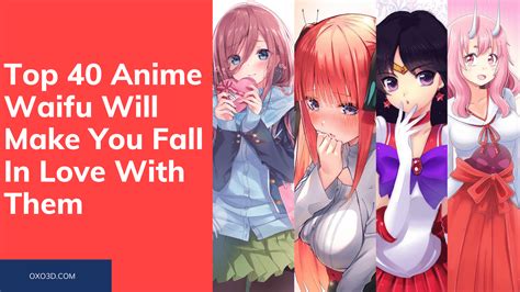 Top 40 Anime Waifu Will Make You Fall In Love With Them 2021 Oxo3d Hot Sex Picture