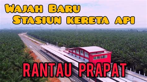 Jun 14, 2020 08:40 pm. Wajah Baru Stasiun Kereta Api Rantauprapat Tahun 2020 ...