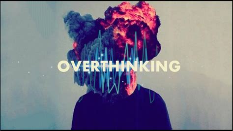 Overthinking Is Killing You Science Confirms You Need To Stop It