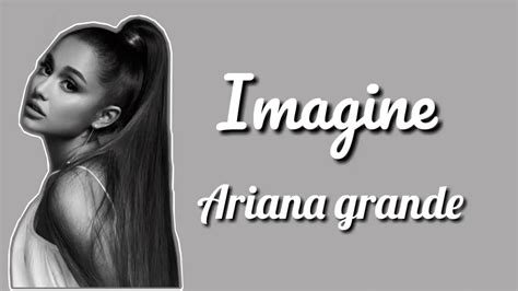 Ariana Grande Imagine Lyric Video Youtube