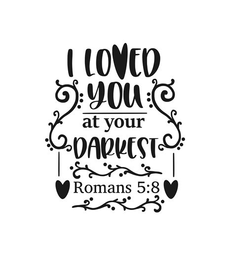 I Loved You At Your Darkest Svg Romans 58 Bible Verse Etsy