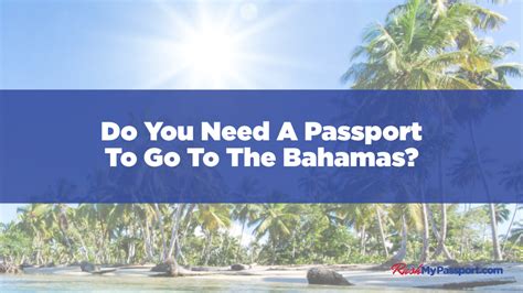 Do You Need A Passport To Go To The Bahamas Rushmypassport
