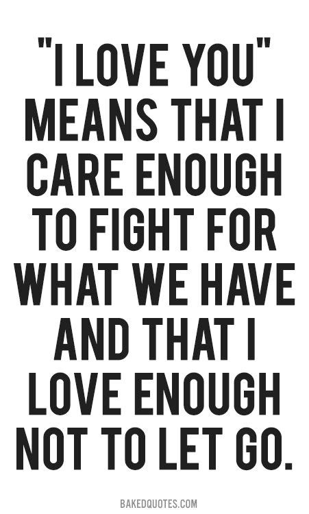 Fight For What You Love Cute Love Quotes Love Quotes For Her Romantic Love Quotes Love