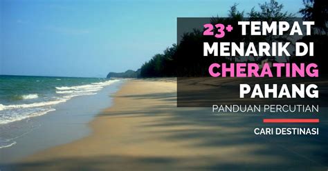 Info sangat menarik, djava holiday bandung is the best travel agent in bandung. 23+ Tempat Menarik di Cherating  Edisi 2020  Pahang ...