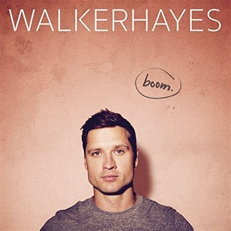 Walker Hayes Boom 2017 Hi Res Hd Music Music Lovers Paradise