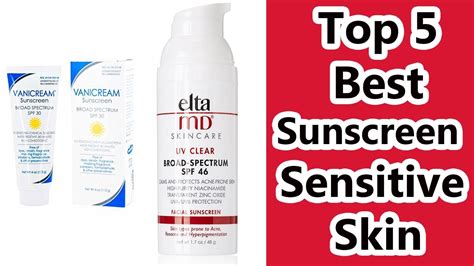Top 5 Best Sunscreen For Sensitive Skin Youtube