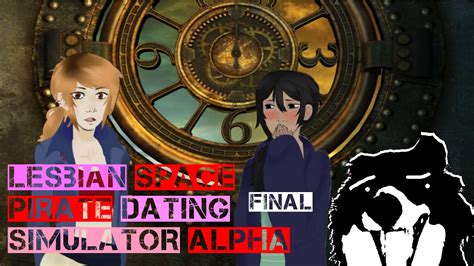 [casual Vn Thursday] Lesbian Space Pirate Dating Simulator Alpha Final Youtube