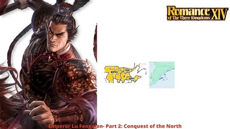 Rotk 14 Emperor Lu Fengxian Part 2 Conquest Of The North Youtube