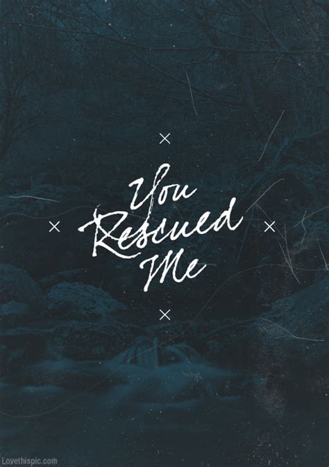 Read rescue me from the story quotes by niallismypimp (h) with 10 reads. Rescue Me Quotes. QuotesGram