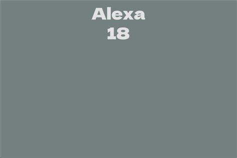 Alexa 18 Facts Bio Career Net Worth Aidwiki