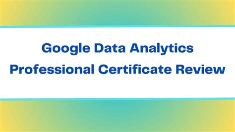 Google Data Analytics Professional Certificate Review Is It Worth It