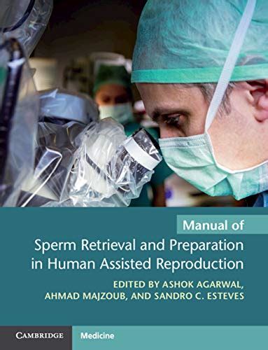 manual of sperm retrieval and preparation in human assisted reproduction english edition