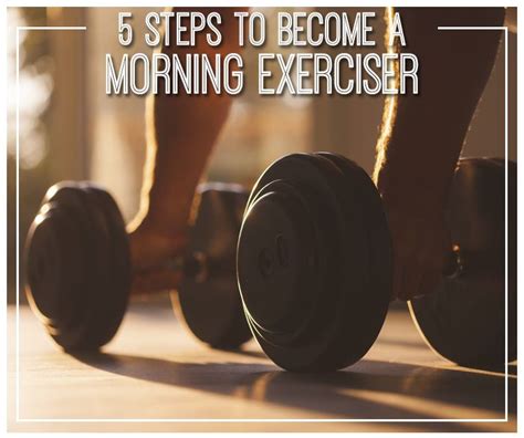 rise shine 5 steps to become a morning exerciser find yourself repeatedly hitting the