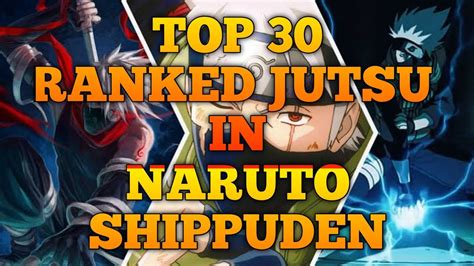 Top 30 Most Powerful Jutsu Ranked In Naruto Shippuden Explained