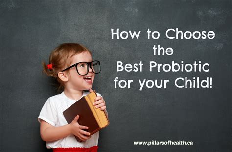 How To Choose The Best Probiotic For Your Child Pillars Of Health