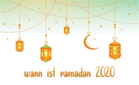 Wann beginnt ramadan in diesem jahr? wann ist ramadan 2020 - wann beginnt ramadan 2020