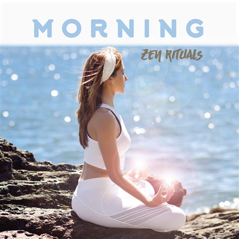Chakras Dream Morning Zen Rituals 15 Best Deep Meditation Music New Age Sounds Perfect