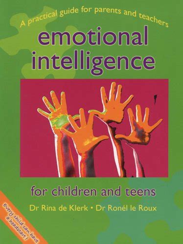 Emotional Intelligence For Children And Teens A Practical Guide For