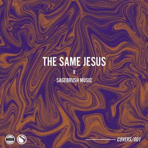 The Same Jesus Single By Sagebrush Music Spotify