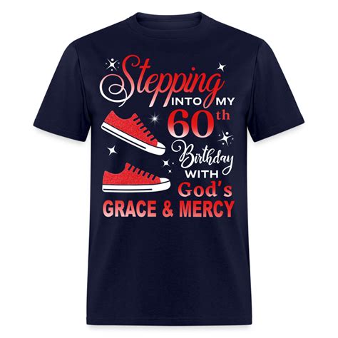60th Birthday With Gods Grace Mercy Unisex Shirt Zuri Luna