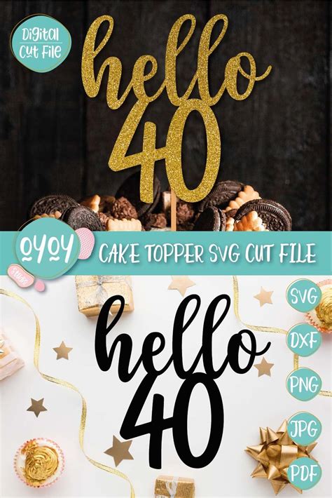 Hello 40 Svg 40th Birthday Cake Topper Svg