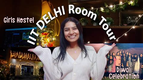 Iit Delhi Girls Hostel Room Tour🌸 Diwali Celebration At Iitd Youtube